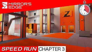 Mirror's Edge - Speed Run - CHAPTER 3 HEAT (6:36:39)