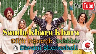 Sauda Khara Khara | Akshay, Kareena, Diljit, Kiara| Sukhbir, Dhvani | Lijo, Dj Chetas| Kumaar