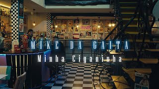 Mike da Gaita - Minha ciganinha (Official video)