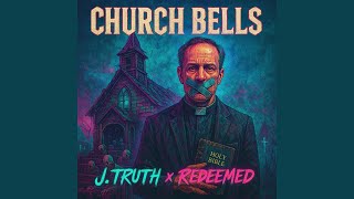 CHURCH BELLS - REDEEMED, J.Truth