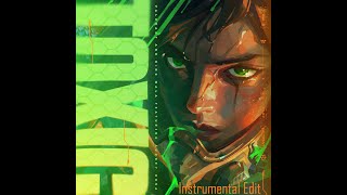 VALORANT, KiNG MALA & AUDREY NUNA - Toxic (Instrumental Edit)