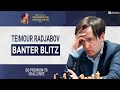 Banter Blitz with Teimour Radjabov