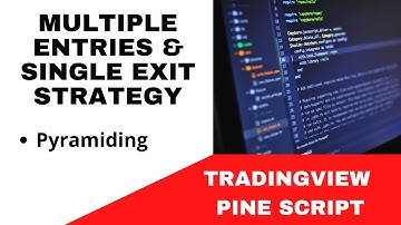 TRADINGVIEW--PINE SCRIPT : PYRAMIDING || MULTIPLE ENTRIES -- SINGLE EXIT STRATEGY || TUTORIAL.