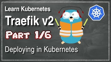 [ Kube 101.1 ] Traefik v2 | Part 1 | How to deploy in Kubernetes