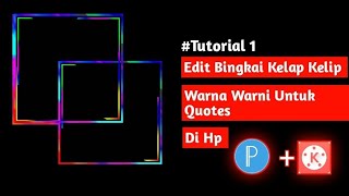 Cara Membuat Bingkai Warna Warni Untuk Quotes || Kinemaster Frame Full Color || PixelLab Tutorial