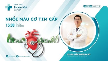 Nhồi máu cơ tim cấp | Khoa Nội Tim mạch - CLB Sức Khỏe Hoàn Mỹ