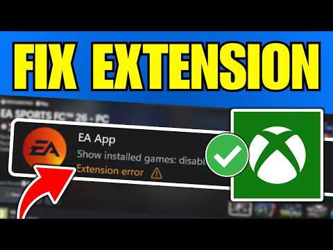 Fix EA App Extension Error on Xbox PC App
