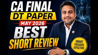 CA Final DT Paper May 26 Complete Short Review | Expected vs Reality ICAI DT Exam 
