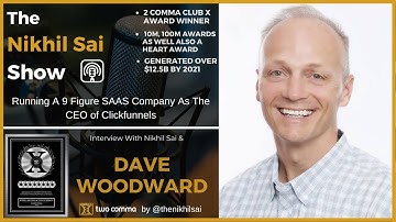 Running A 9 Figure SAAS Company As The CEO of Click funnels | ft. Dave Woodward | TNS 50