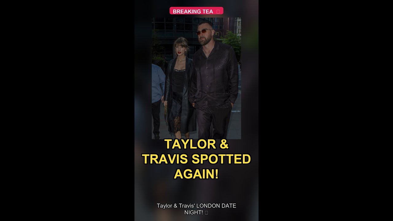 Taylor & Travis' LONDON DATE NIGHT! 💖