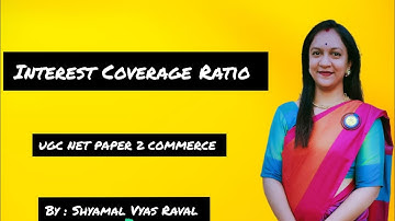 Interest Coverage Ratio|| UGC NET || Paper 2 Commerce || By Shyamal Vyas Raval