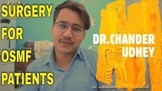 SURGERY IN OSMF PATIENT- REDUCED MOUTH OPENING-DR.CHANDER UDHEY-ओरल सबम्यूकस फाइब्रोसिस - HINDI