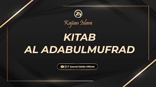 [LIVE] KITAB AL-ADABUL MUFROD | Ustadz Dr. Zaenal Abidin, Lc., M.M. حفظه الله