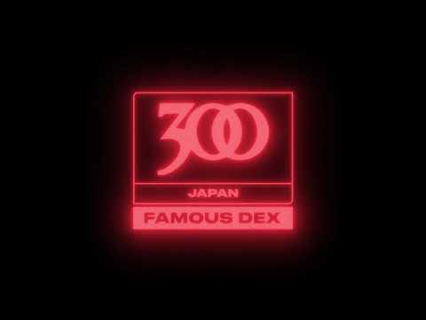 Famous Dex - Japan