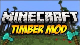 Minecraft: TIMBER MOD! | Mod Showcase