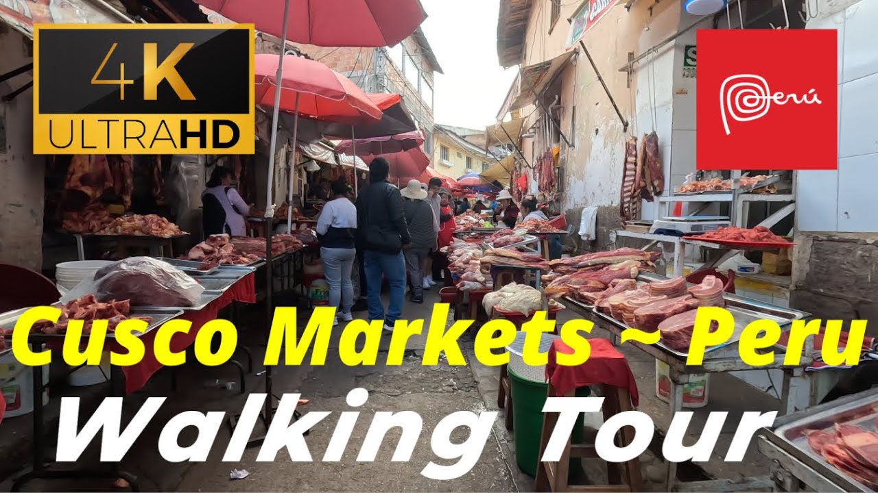 🇵🇪【4K 60fps】WALK CUSCO FOOD MARKETS walking Tour Peru YouTube