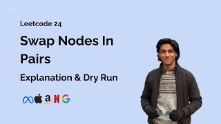 Swap Nodes In Pairs - Leetcode 24 - Explanation & Dry Run