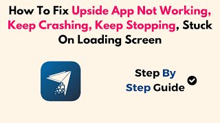 How To Fix Upside App Not Working, Keep Crashing, Keep Stopping, Stuck On Loading Screen
