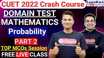 CUET 2022 Domain Test - Mathematics | Probability Top 30 MCQs