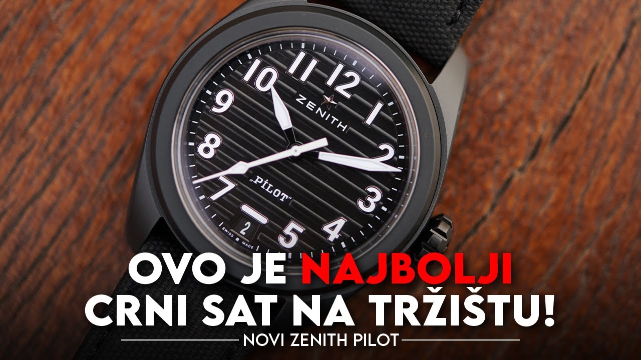 SVE što treba da ZNATE o CRNIM satovima | Zenith Pilot