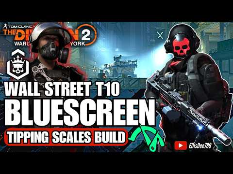 Wall Street | T10 Escalation | BLUESCREEN Tipping Scales DPS Build - The Division 2: WONY DLC