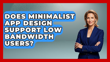Does Minimalist App Design Support Low Bandwidth Users? - Graphic Design Nerd