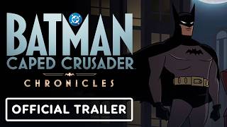 Batman: Caped Crusader Chronicles - Official Launch Trailer