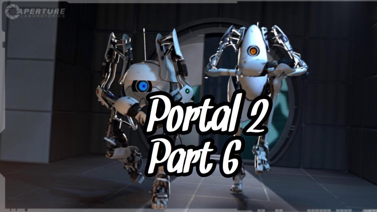 Almost There! | Portal 2 Co-op Part 6 | - YouTube