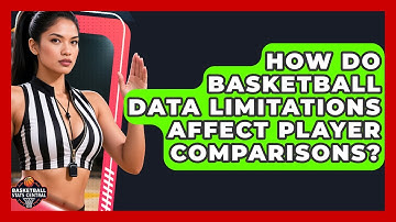 How Do Basketball Data Limitations Affect Player Comparisons? - Basketball Stats Central