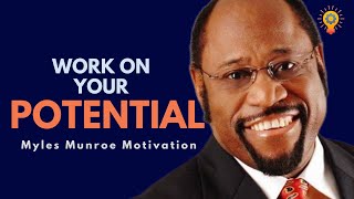HOW TO MAXIMIZE YOUR POTENTIAL (Myles Munroe Motivation)