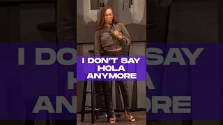 I Dont Say Hola Anymore Daphnique Springs Stand Up Comedy