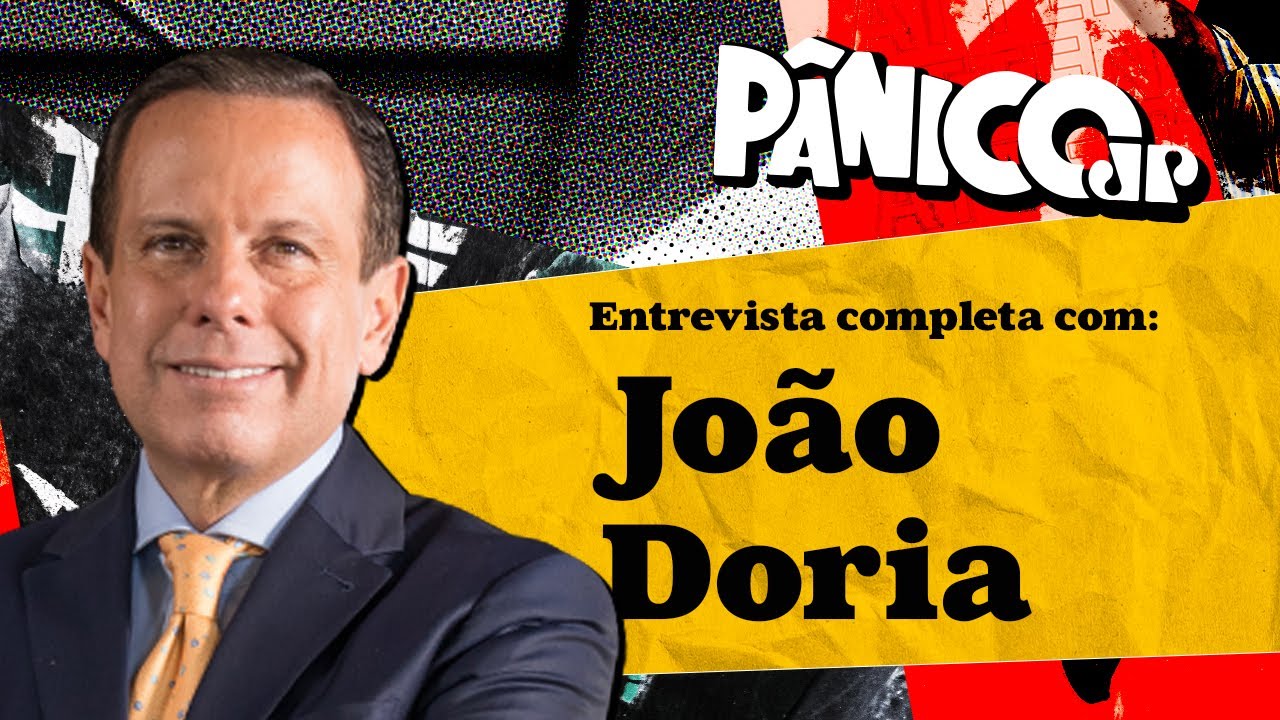 JOÃO DORIA NO PÂNICO; ASSISTA NA ÍNTEGRA