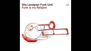 Nils Landgren Funk Unit - &quot;Hold On&quot;