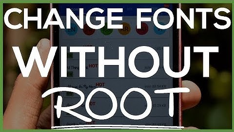 How To Change Font Style Without Root?