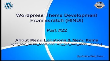 Wordpress Theme Development tutorial from scratch (Part 22) Navigation Menu locations and menu items