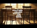 When faith and doubt sit at the same table I Mark 9 v20 - 24