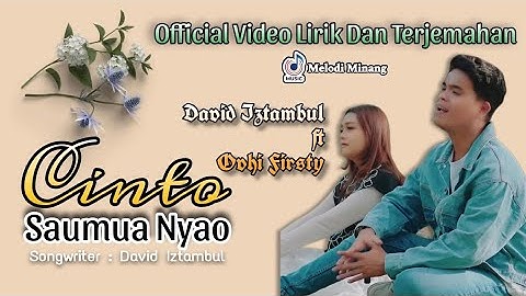 David iztambul ft Ovhi Firsty - Cinto Saumua Nyao Official Video Lirik Dan Terjemahan