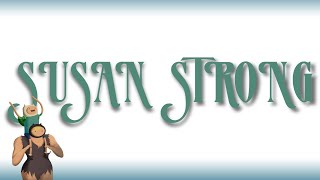 Susan Strong Lyrics Adventure Time