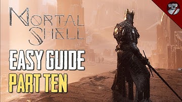 Mortal Shell Made Easy - Deel 10