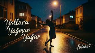 Yollara Yağmur Yağar - Keşfedilmemiş Şarkılar