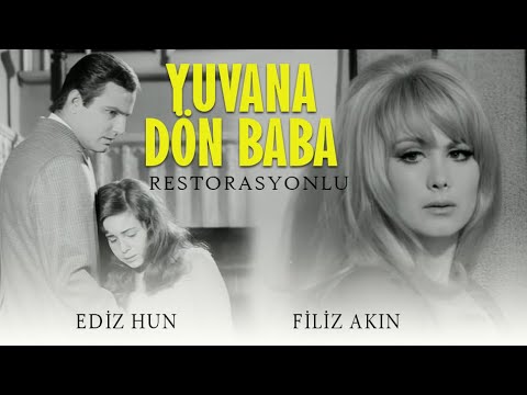 Yuvana Dön Baba Türk Filmi | FULL | FİLİZ AKIN | EDİZ HUN | RESTORASYONLU