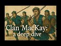 Clan Mackay A Deep Dive 