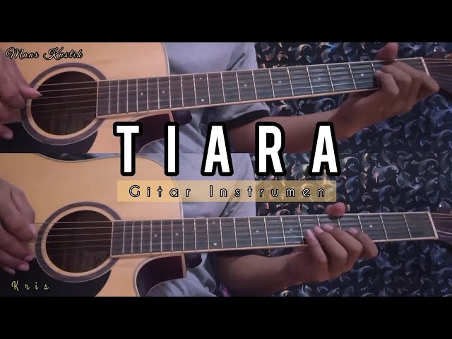 TIARA - KRIS | Gitar Cover ( Instrumen ) class=