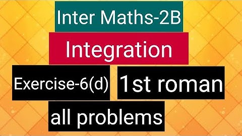 Inter Maths-2B-Integration - exercise -6(d)- 1st roman- all problems