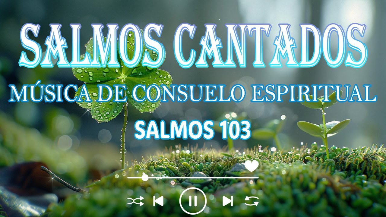SALMOS CANTADOS para la Paz y Protección | Escucha el poderoso Salmo 91 ...