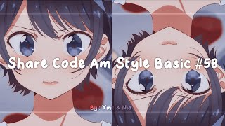 Share 2 Code Am Style Basic #58 ヽ Không ăn cắp Skill, Shake || Yine & Nia