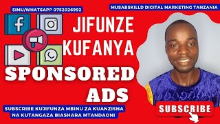 Sponsored ads jinsi ya kufanya matangazo ya kulipia Facebook na Instagram na kupata wateja wengi