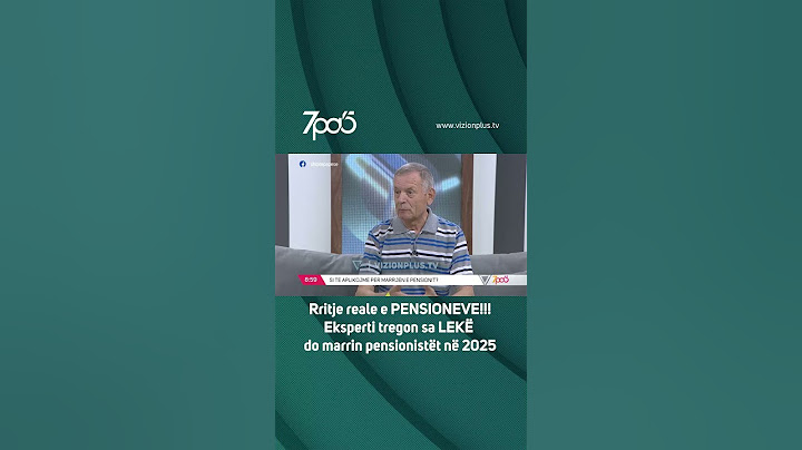 Rritje reale e PENSIONEVE!!! Eksperti tregon sa LEKË do marrin pensionistët në 2025 - 7pa5