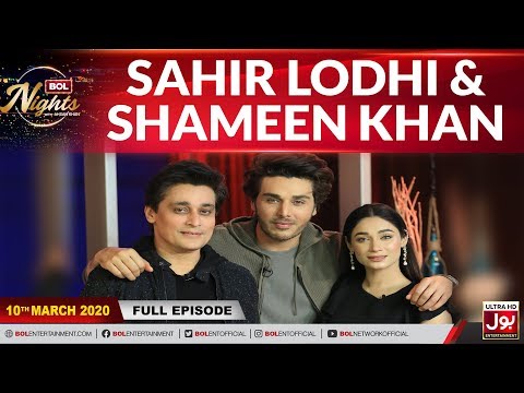 Sahir Lodhi & Shameen Khan In BOL Nights With Ahsan Khan | 10th March 2020 | BOL Entertainment