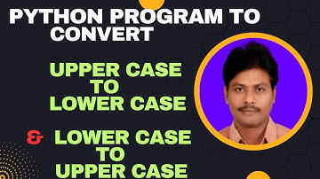 Python Program to Convert Upper Case To Lower Case & Lower Case to Upper Case || Python Programming